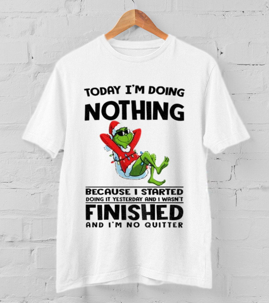 Grinch Santa Doing Nothing Finished No Quitter Merry Christmas T-Shirt