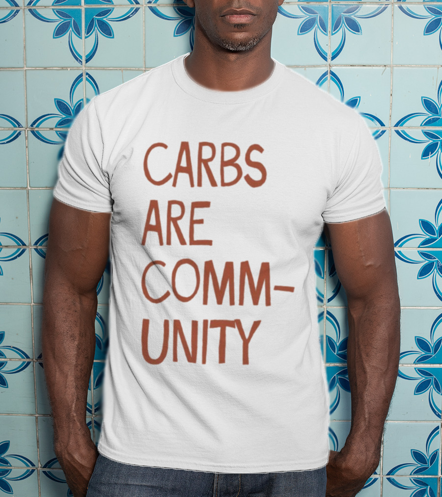 Carbs Are Community The Bad Broadcast Statement T-Shirt