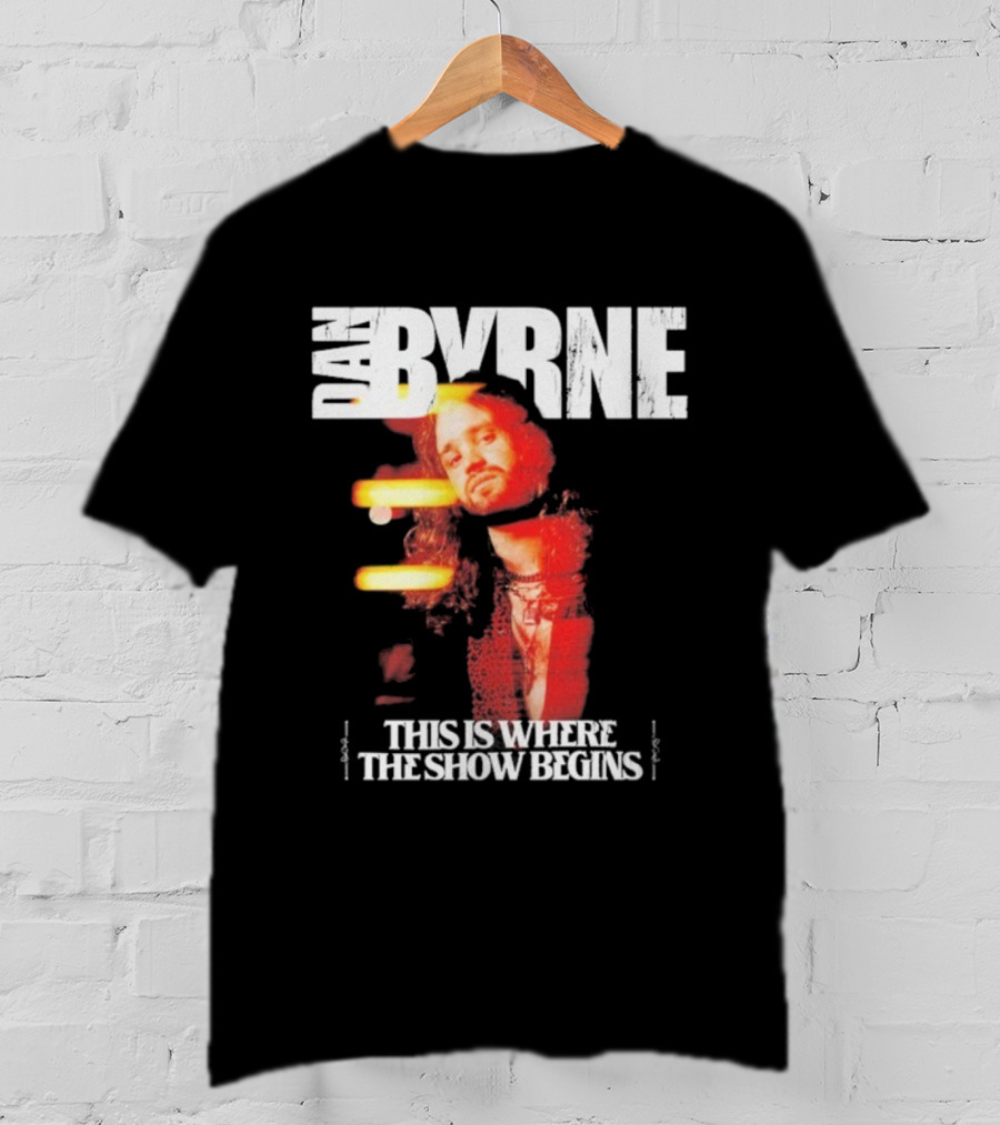 Dan Byrne This Is Where The Show Begins Retro Vibes T-Shirt