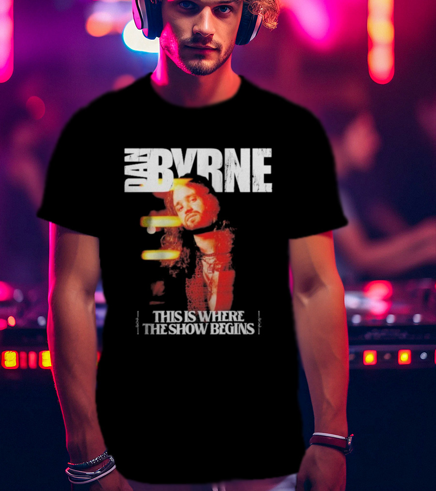 Dan Byrne This Is Where The Show Begins Retro Vibes T-Shirt