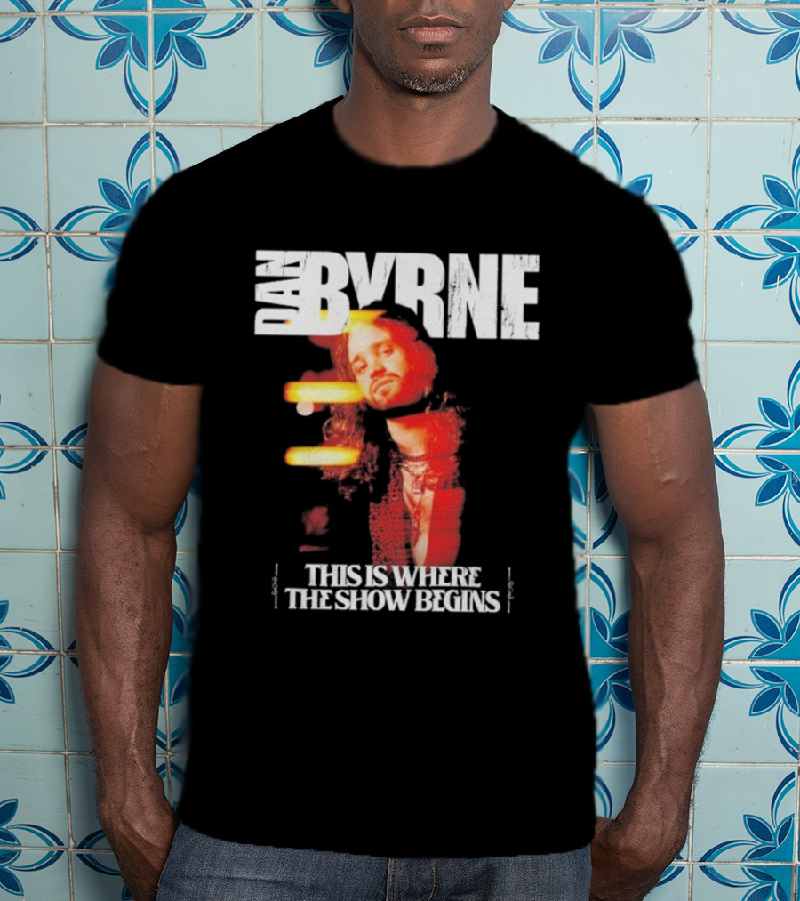 Dan Byrne This Is Where The Show Begins Retro Vibes T-Shirt
