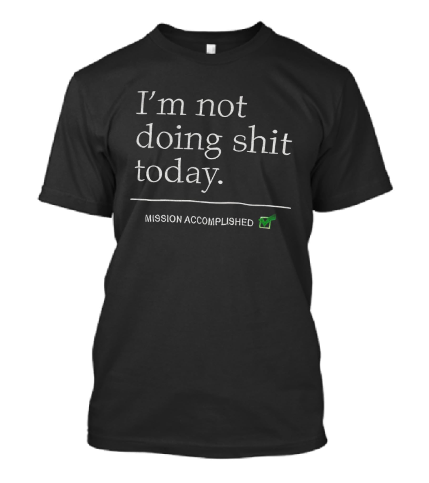Erling Haaland Wearing I'm Not Doing Shit Today Mission Accomplished T-Shirt