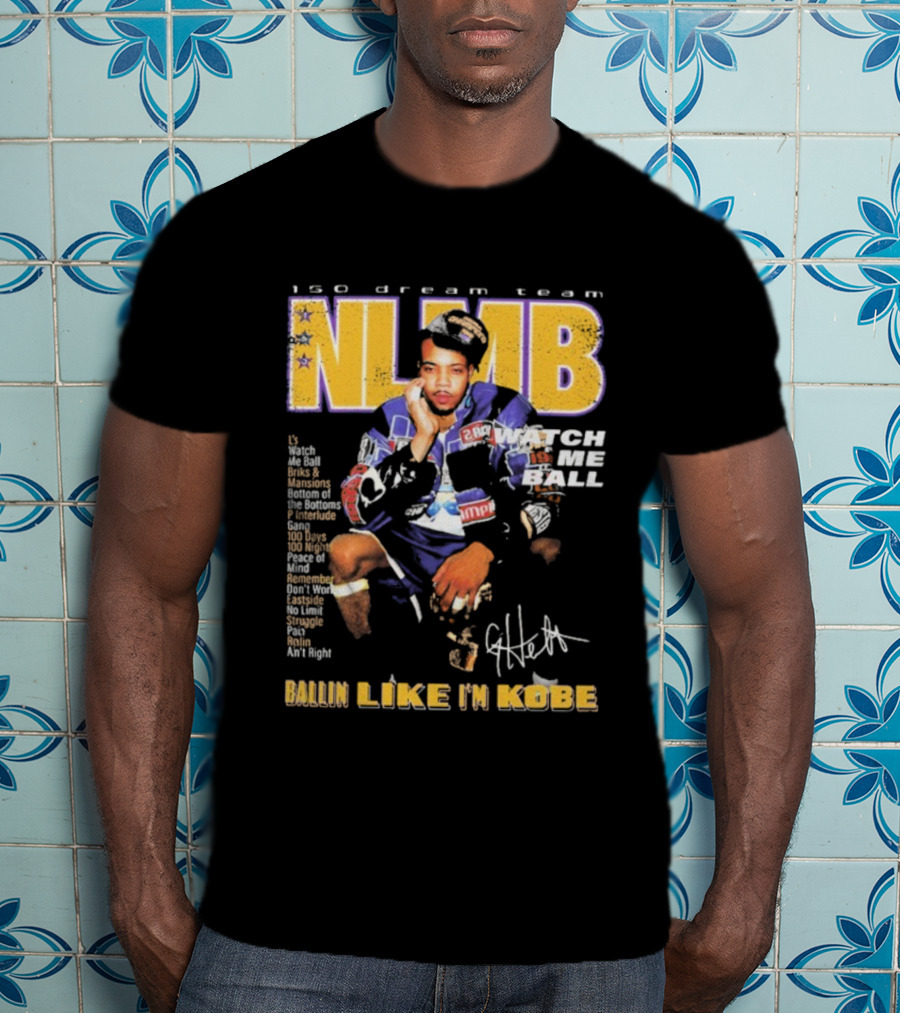 NLMB 150 Dream Team G Herbo Me Ball Kobe Bryant Championship Anniversary T-Shirt