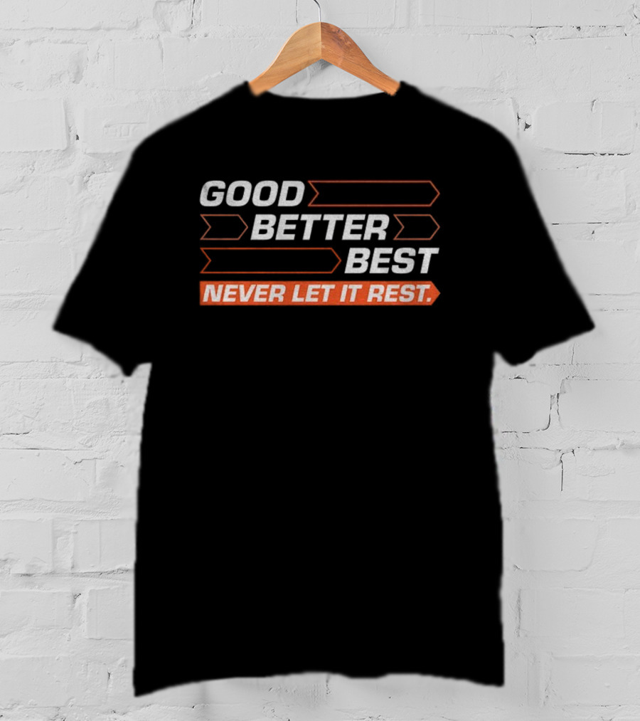 Good Better Best Never Let It Rest Chicago Bears NFL Football 2025 T-Shirt