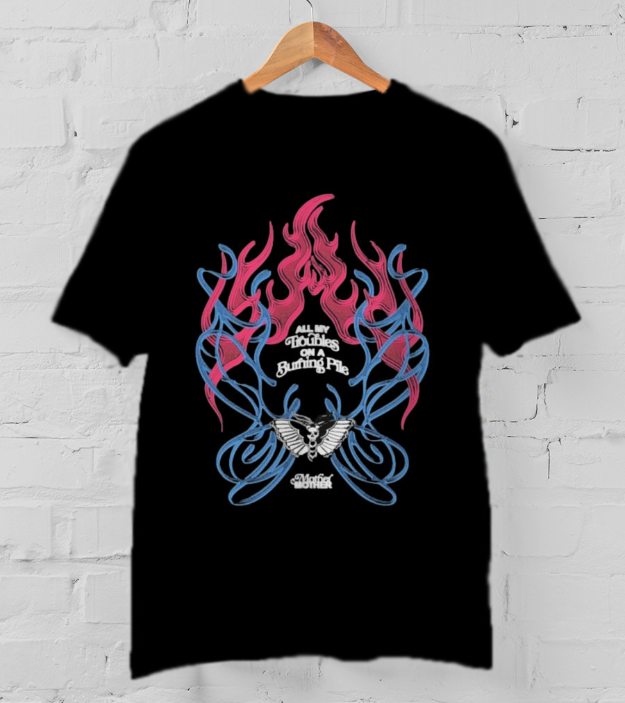 Mother Mother All My Troubles Burning Pile Flame Skull Wings T-Shirt