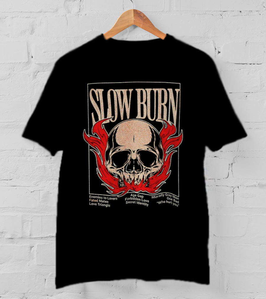 Slow Burn Skull Enemies To Lovers Fated Mates Love Triangle Age Gap Forbidden Love Secret Identity T-Shirt