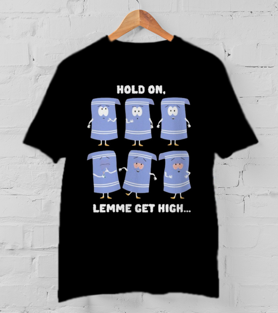 South Park Towelie Hold On Lemme Get High T-Shirt