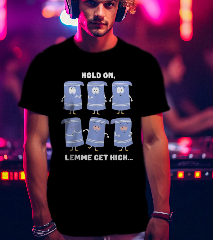 South Park Towelie Hold On Lemme Get High T-Shirt