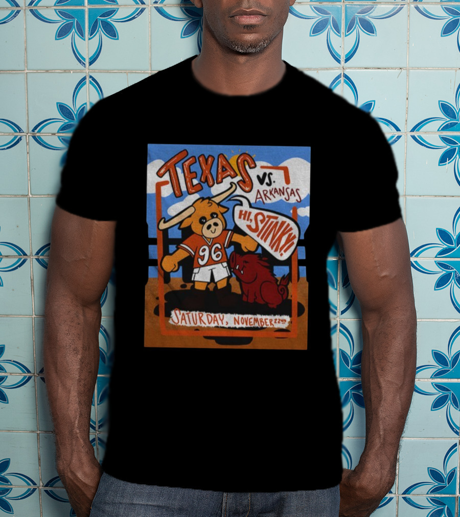 Texas Longhorns Vs Arkansas Razorbacks Hi Stinky Saturday November 22nd T-Shirt