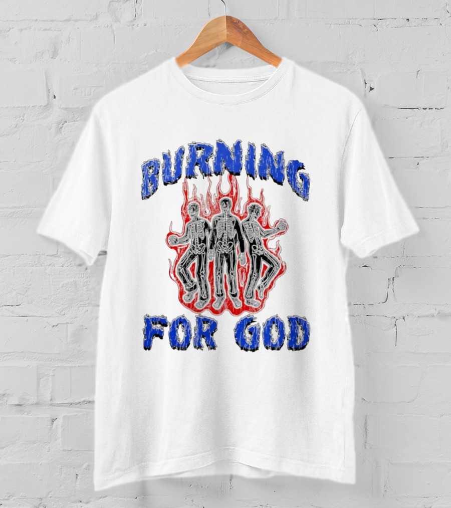 Burning For God Three Skeletons In Flames T-Shirt