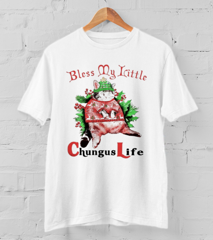 Bless My Little Christmas Cat Chungus Life T-Shirt