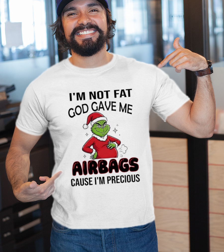 Grinch Santa Hat I'm Not Fat God Gave Me Airbags Cause I'm Precious T-Shirt