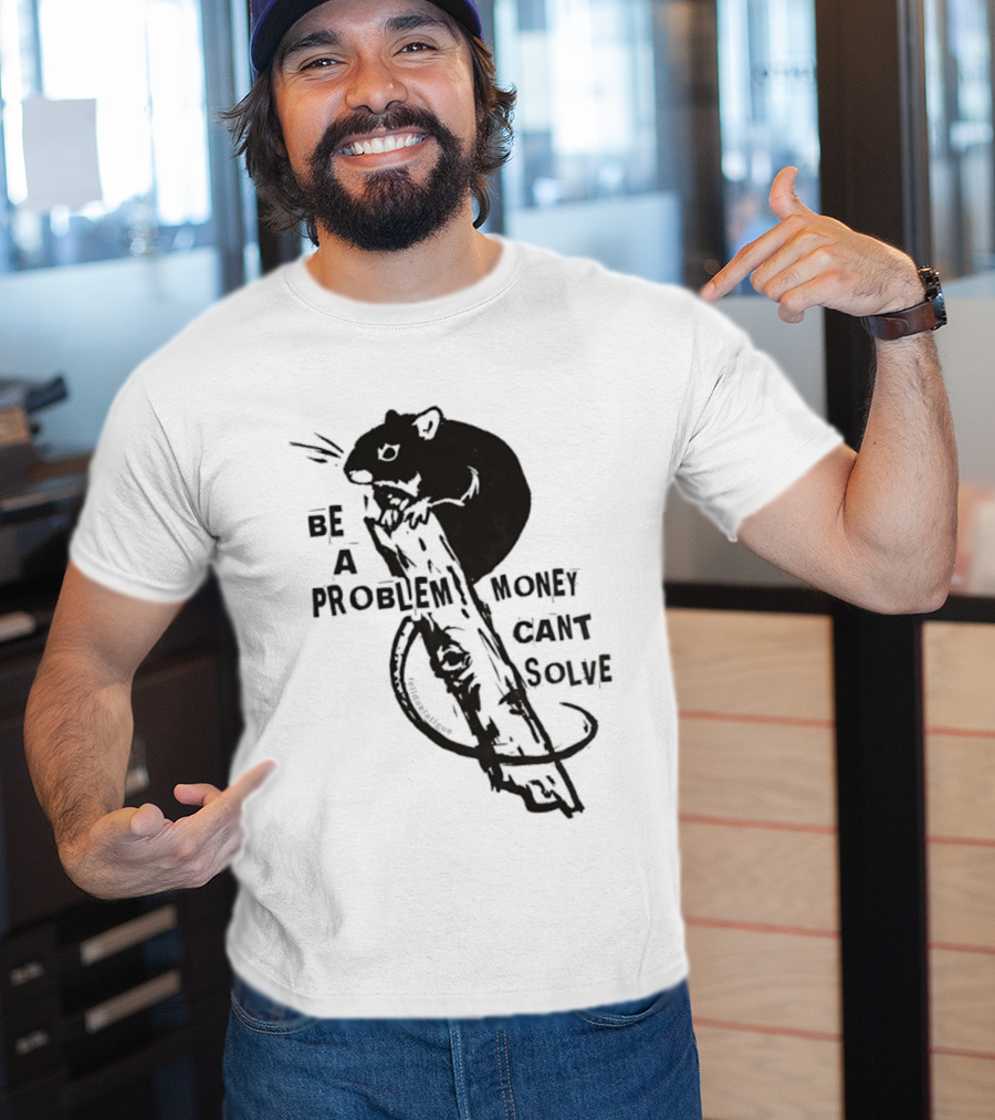 Be A Problem Money Can't Solve Hamster T-Shirt