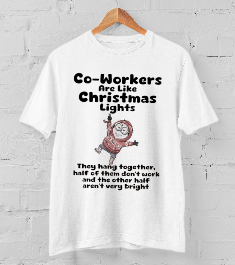 Minion Co-Workers Like Christmas Lights Humor Wearable Quote T-Shirt
