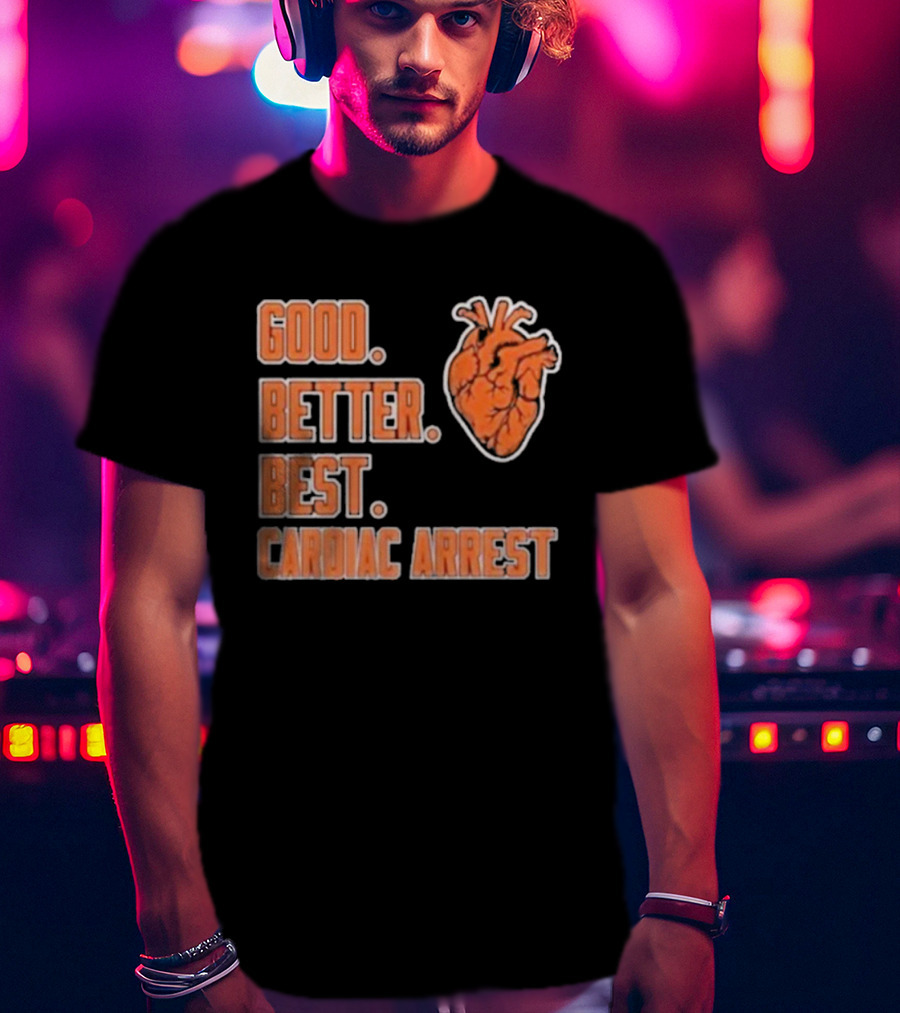 Chicago Bears Good Better Best Cardiac Arrest Heart T-Shirt