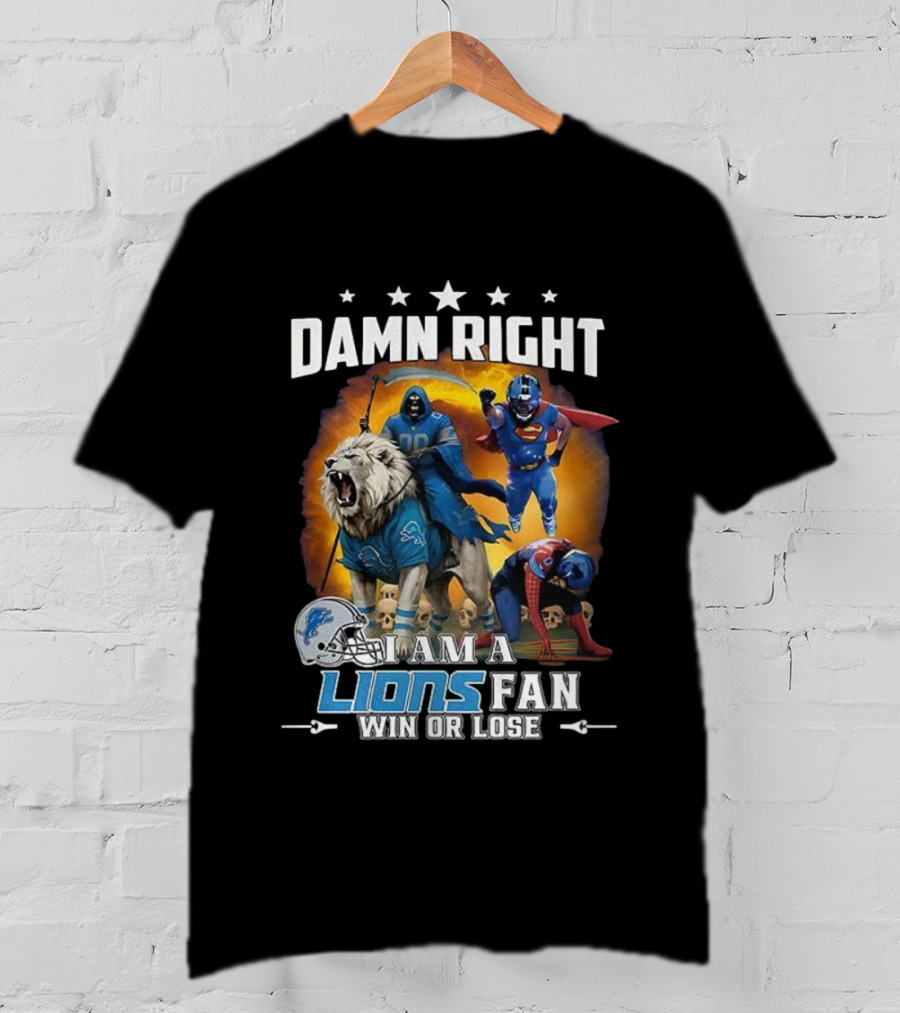 Damn Right I Am A Lions Fan Win Or Lose Grim Reaper Superhero T-Shirt