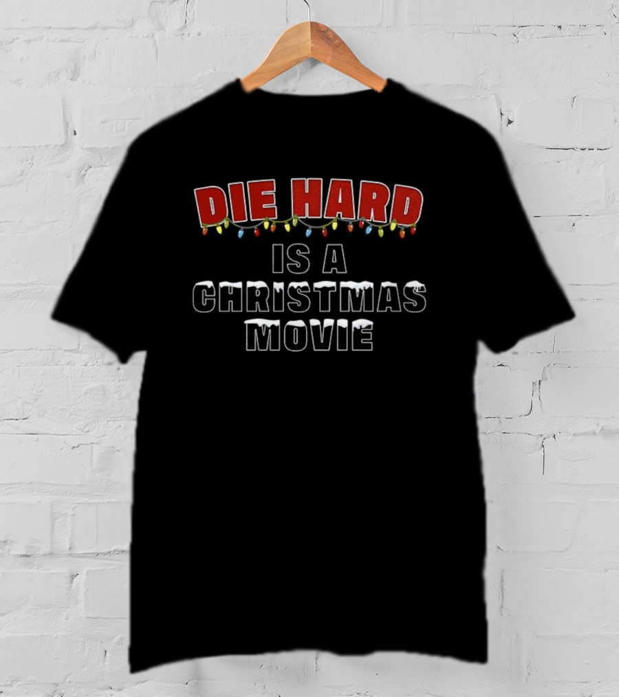 Die Hard Is A Christmas Movie Festive Statement With Lights T-Shirt