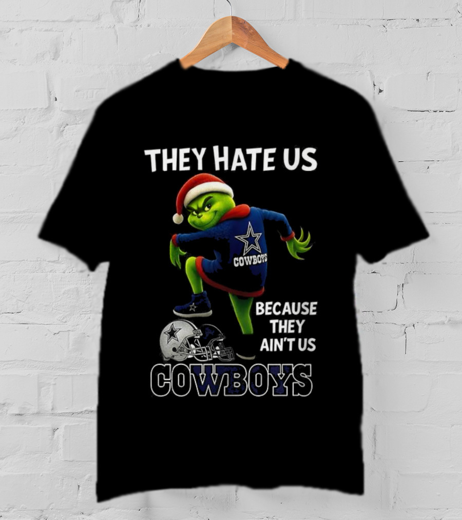 Dallas Cowboys Christmas Grinch They Hate Us Because They Ain't Us T-Shirt