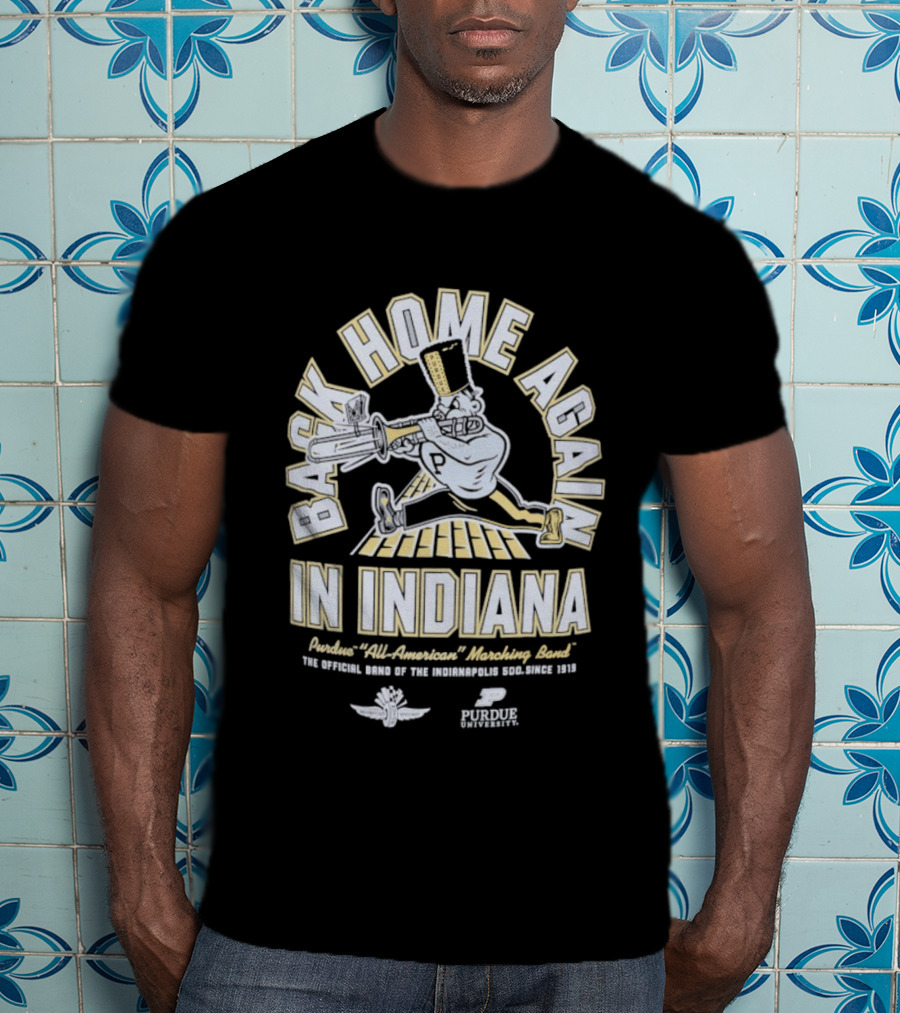 Back Home Again In Indiana Purdue All-American Marching Band Indianapolis Motor Speedway 500 Festival Parade T-Shirt