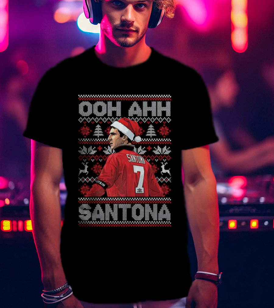 Ooh Ahh Santona Eric Cantona Christmas Manchester United Legend T-Shirt