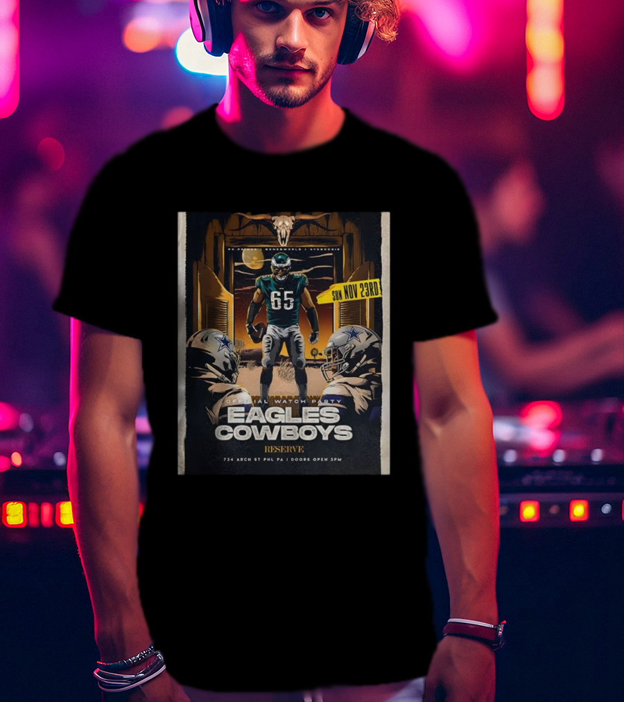 Eagles Cowboys Official Party November 23rd Reserve Philadelphia T-Shirt