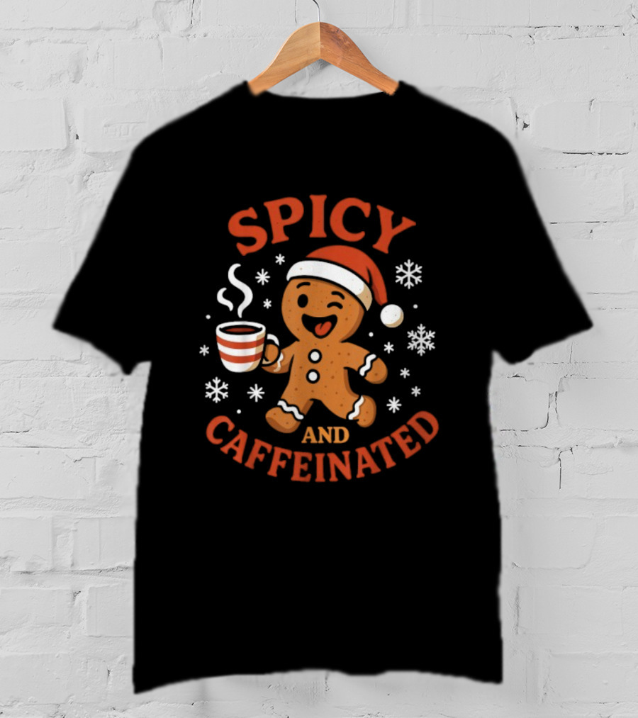 Spicy And Caffeinated Gingerbread Coffee Christmas Santa Hat Snowflakes T-Shirt