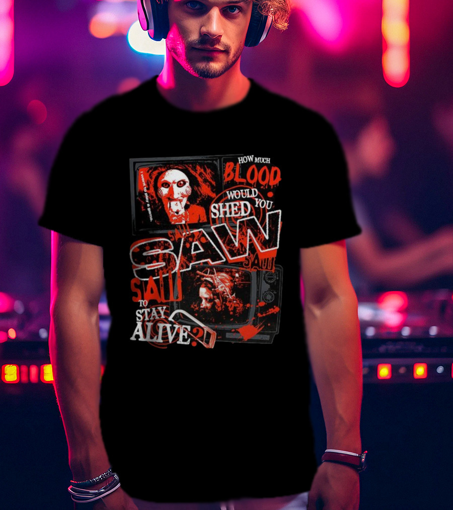 Saw 2004 How Much Blood Would You Shed To Stay Alive Jigsaw I Want To Play A Game T-Shirt