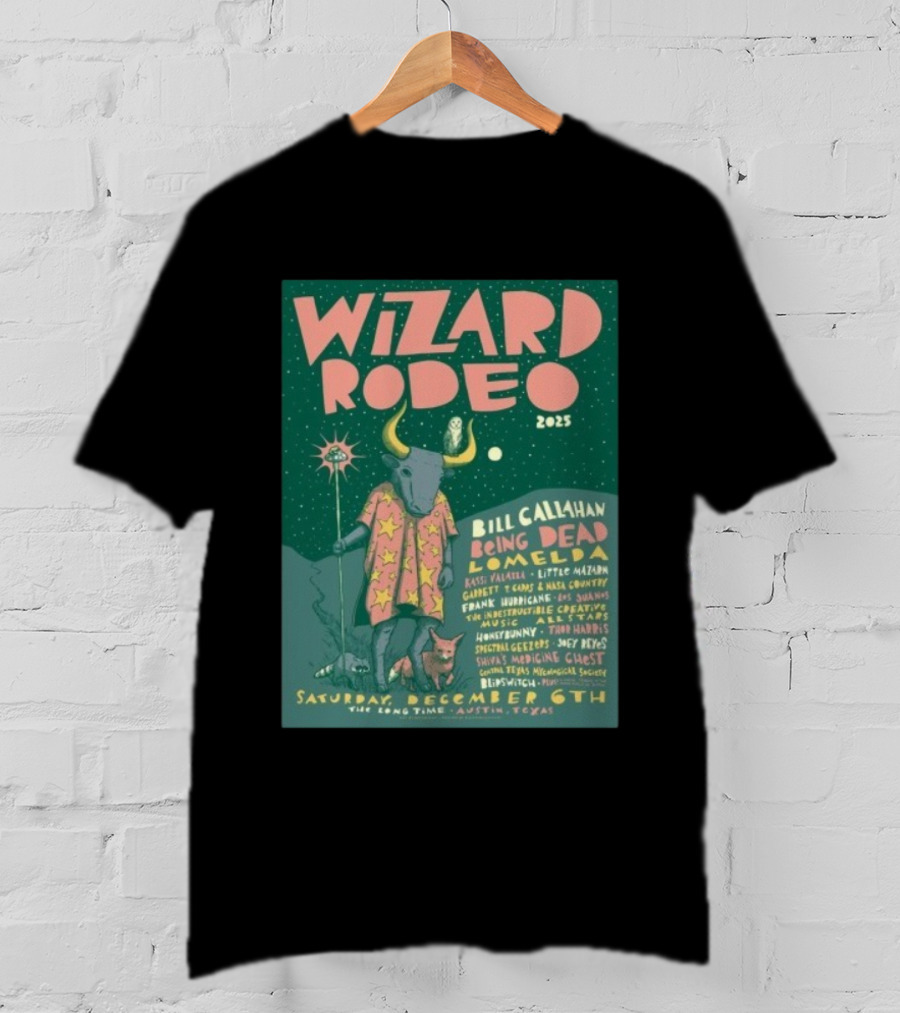 Wizard Rodeo 2025 Austin Featuring Bill Callahan Being Dead Lomelda December 6th Event T-Shirt