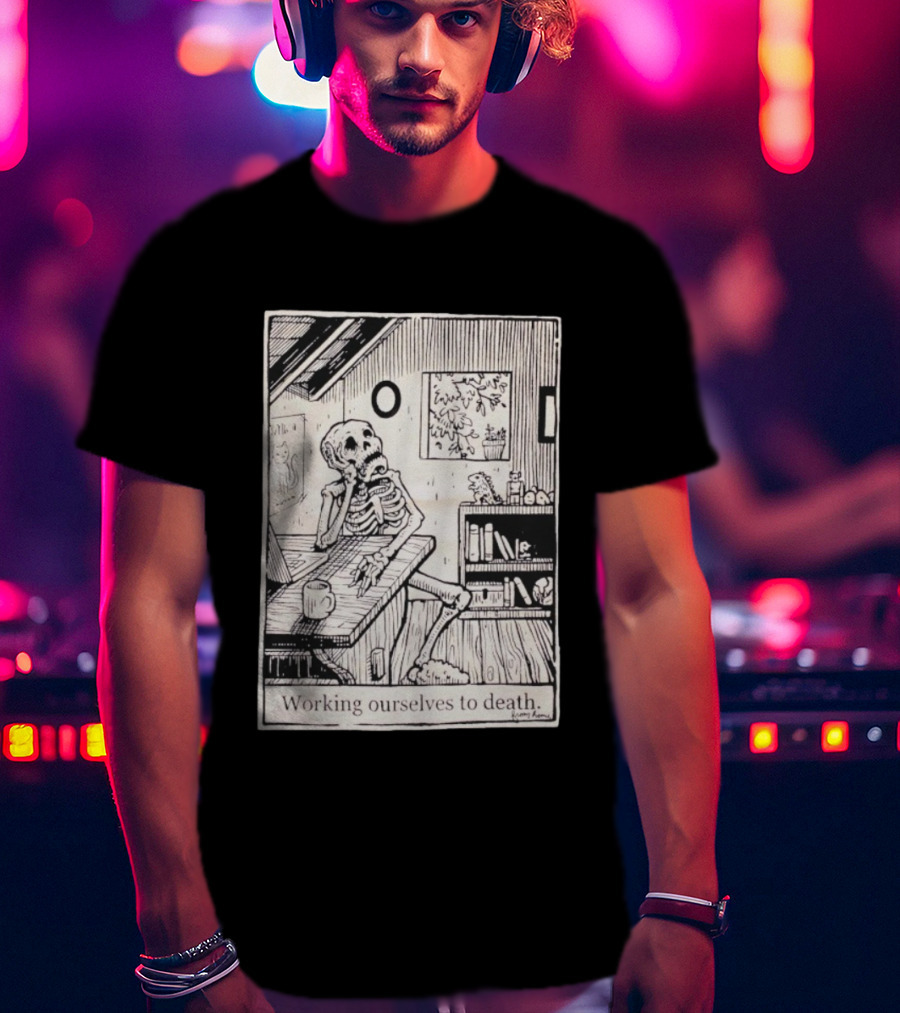 Working Ourselves To Death Skeleton At Home Office Desk Vintage Comic Style T-Shirt