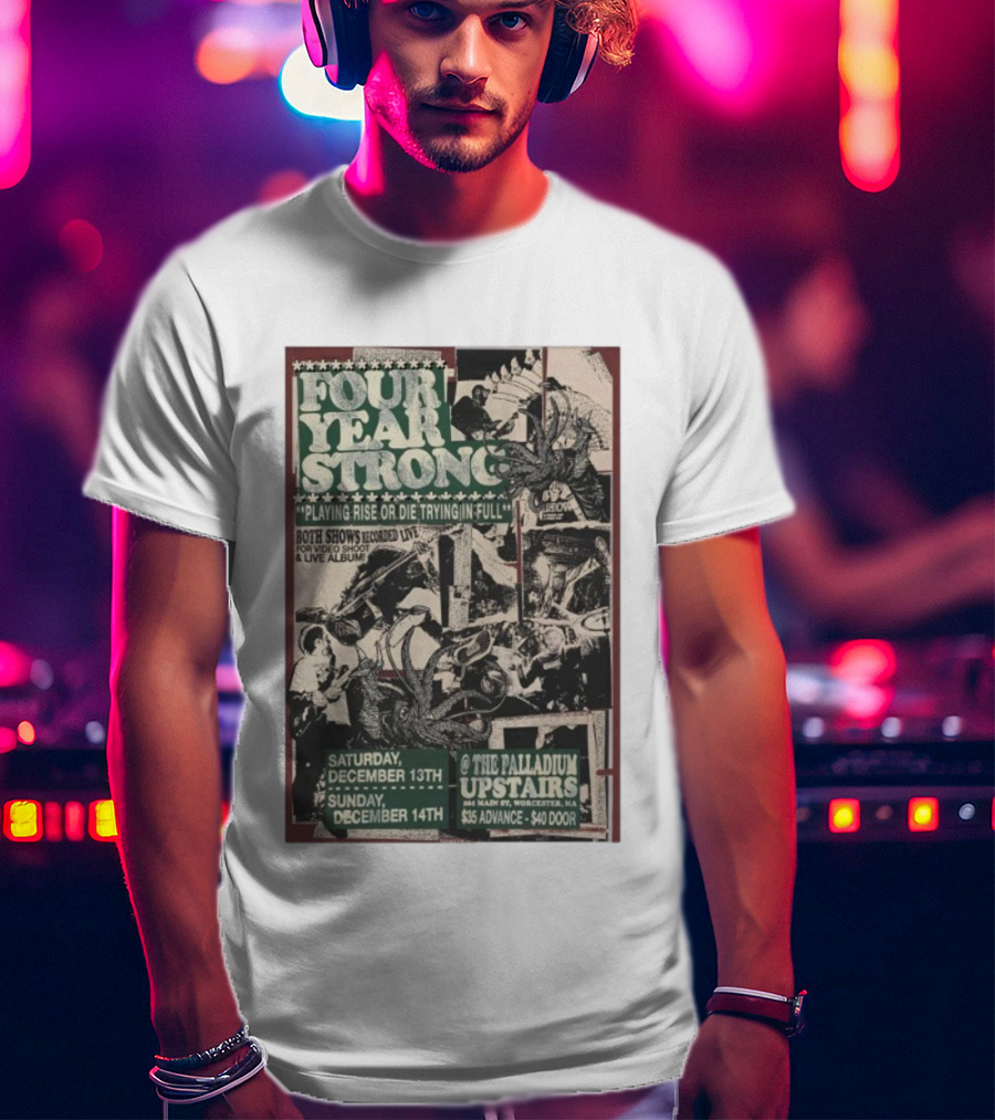 Four Year Strong Rise Or Die Trying Live Recording December 13-14 2025 Palladium Worcester MA T-Shirt
