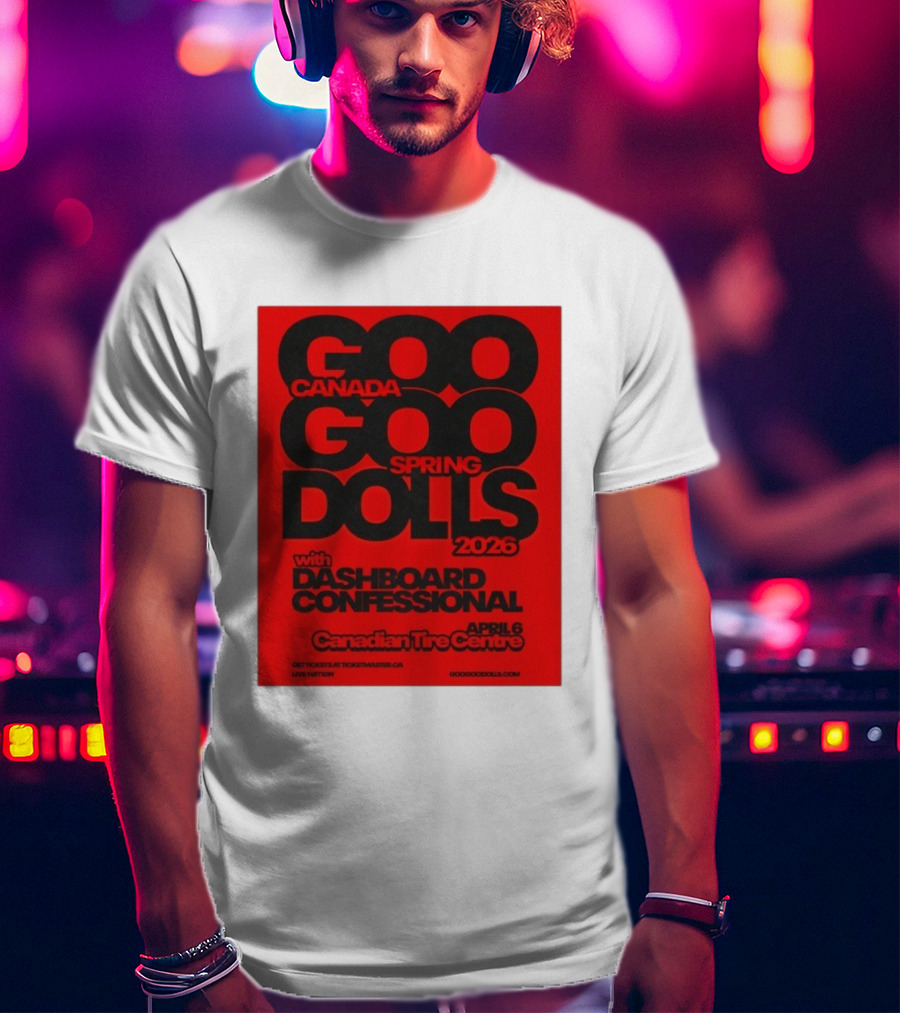 Goo Goo Dolls Canada Spring Tour 2026 With Dashboard Confessional April 6 Canadian Tire Centre T-Shirt
