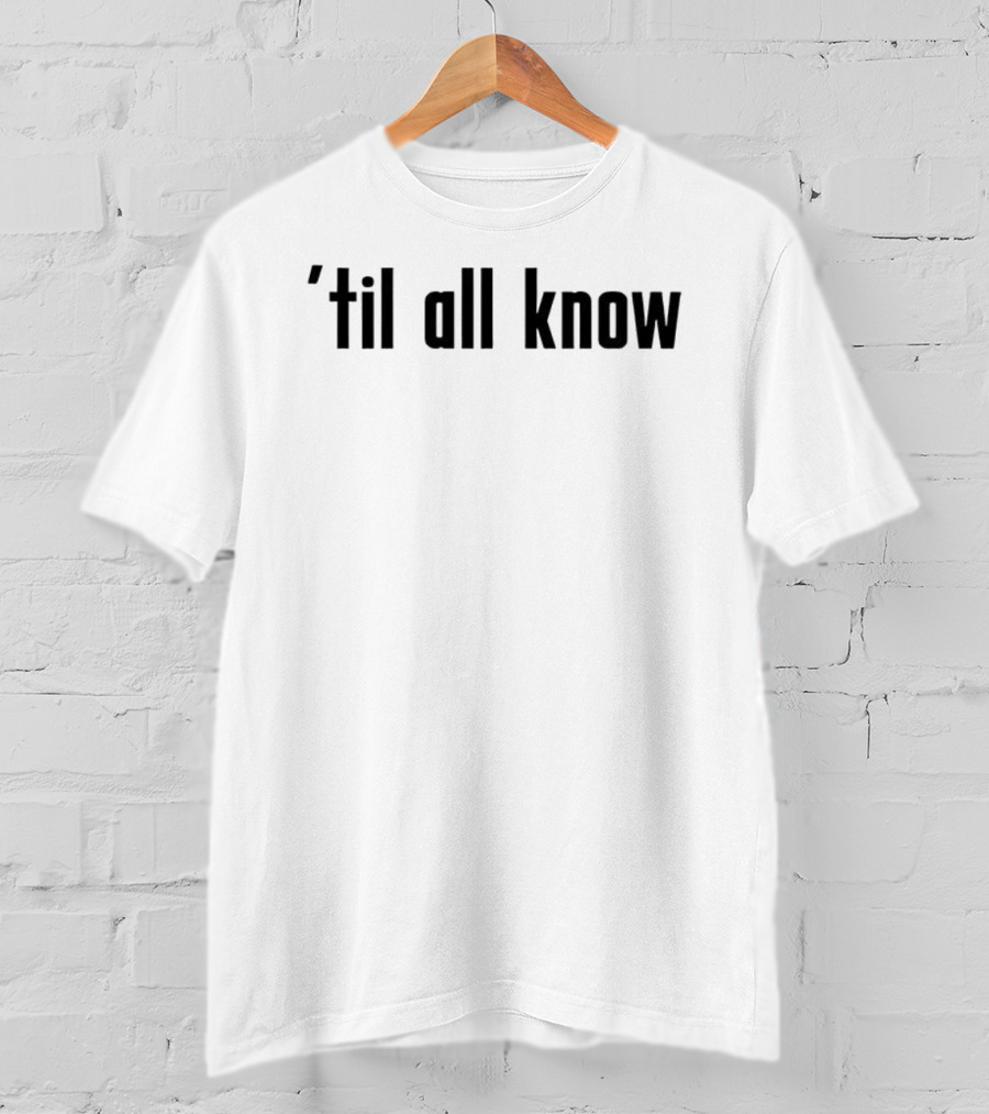 Los Angeles Chargers ’til All Know Chargers Bolt Football Fan Apparel T-Shirt