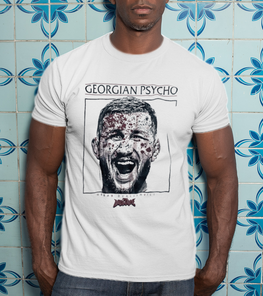 Georgian Psycho Merab Dvalishvili Full Violence Dvalishvili T-Shirt