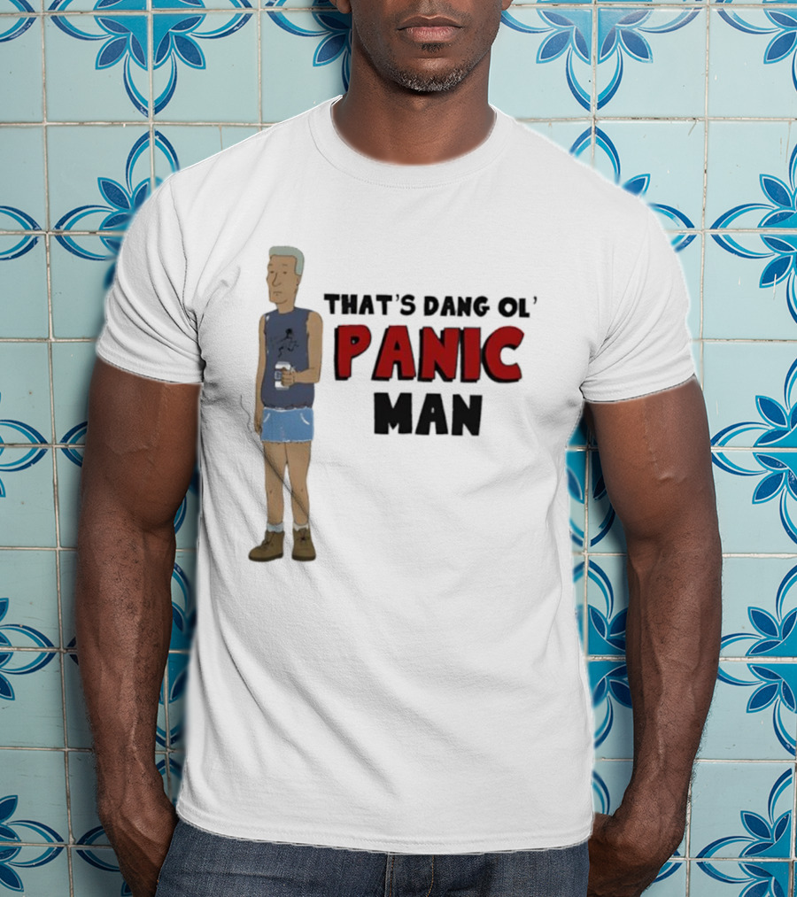 That’s Dang Ol’ Panic Man Walka Holdin' Drink T-Shirt