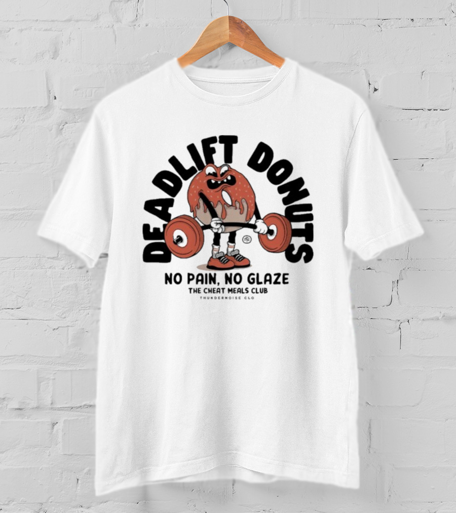 Thundernoise Deadlift Donuts No Pain No Glaze The Cheat Meals Club Fitness Motivation T-Shirt