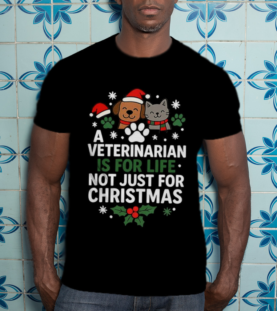 A Veterinarian Is For Life Not Just For Christmas Dog Cat Santa Hats T-Shirt