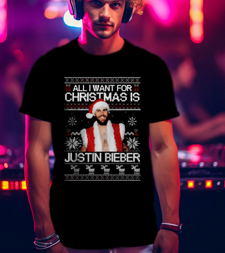 All I Want For Christmas Is Justin Bieber Ugly Sweater T-Shirt