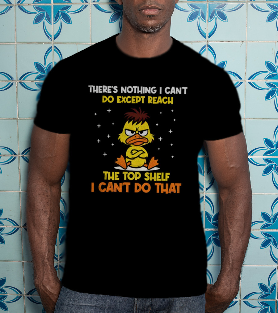 Angry Duck Humor Top Shelf Challenge Quirky Phrase T-Shirt