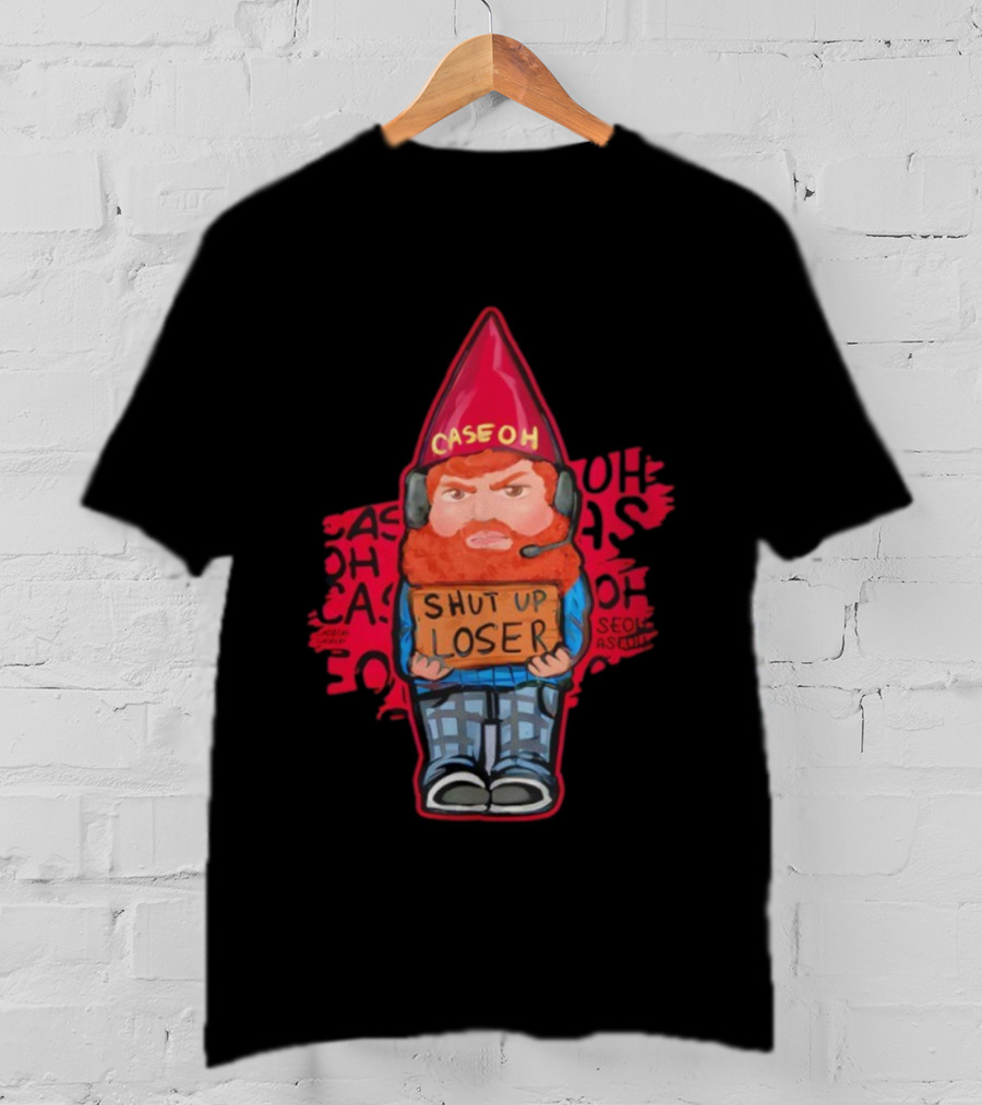 CaseOh’s Gnome Shut Up Loser Funny Sign Gnome T-Shirt