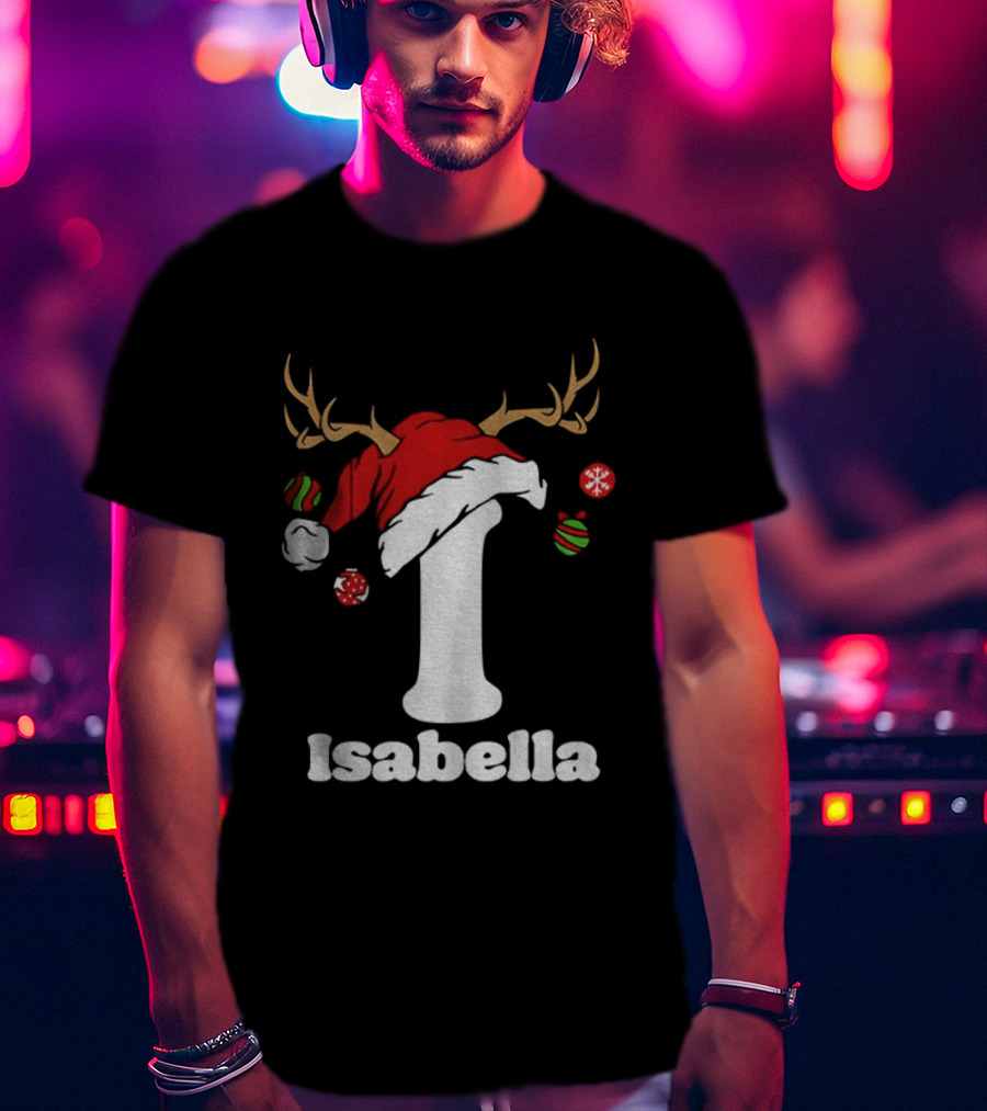 Christmas Name Personalized Santa Hat Reindeer Antlers Isabella Matching T-Shirt