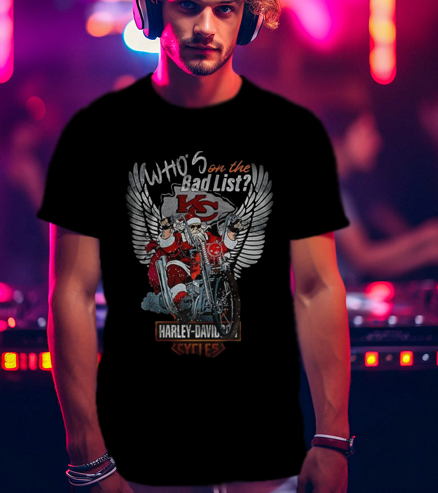 Kansas City Chiefs Santa Who's On The Bad List Harley Davidson Cycles Chiefs T-Shirt