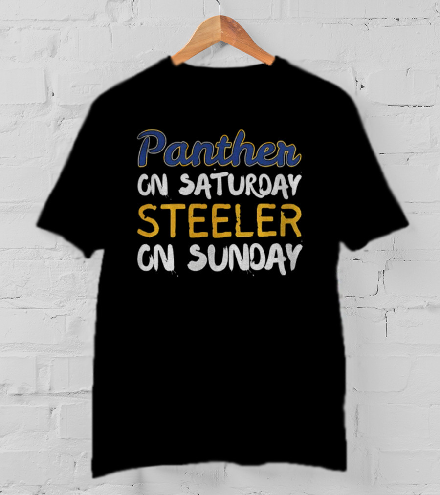 Pittsburgh Panthers On Saturday Steelers On Sunday Football Fan Gear T-Shirt