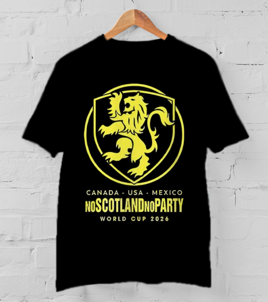 Scotland World Cup 2026 No Scotland No Party Canada USA Mexico T-Shirt