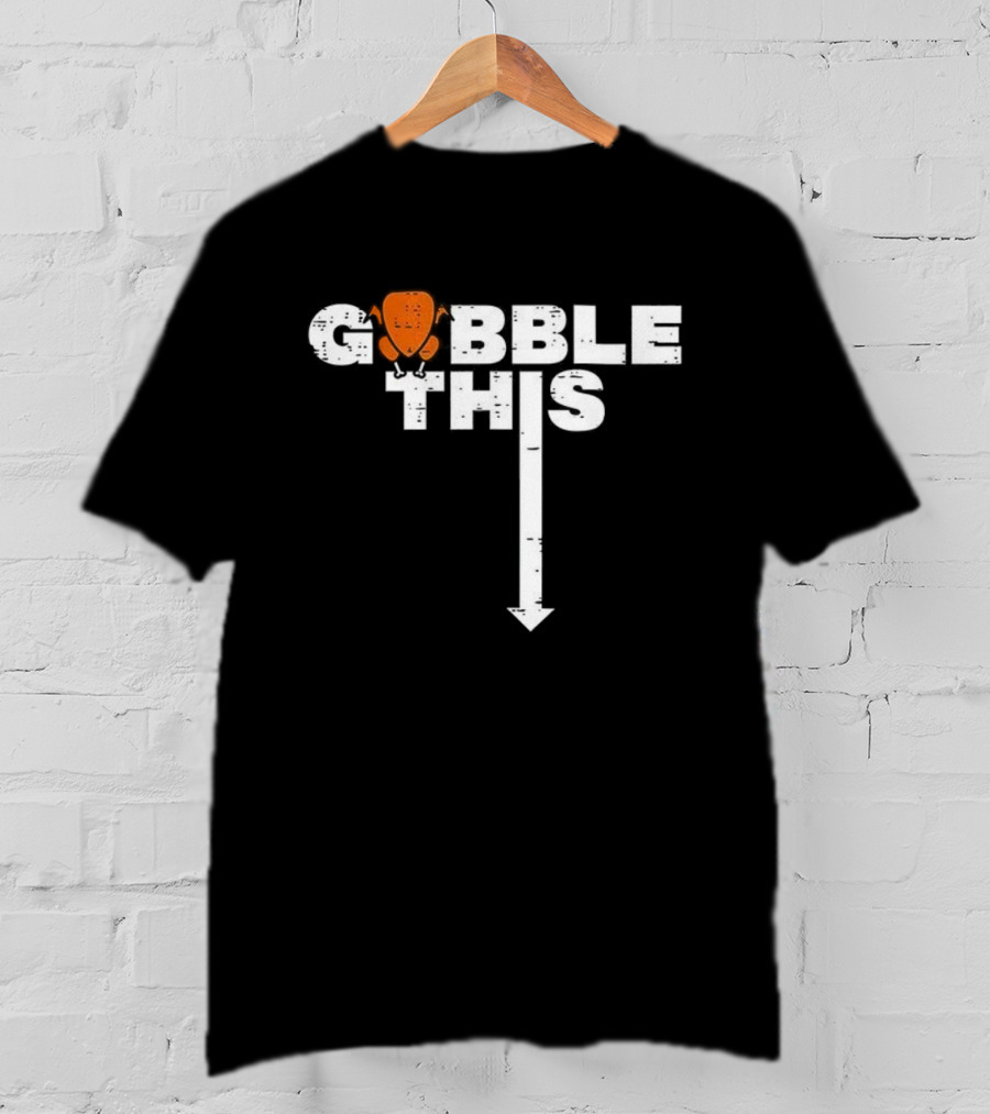 Thanksgiving Gobble This Funny Turkey Arrow Down T-Shirt