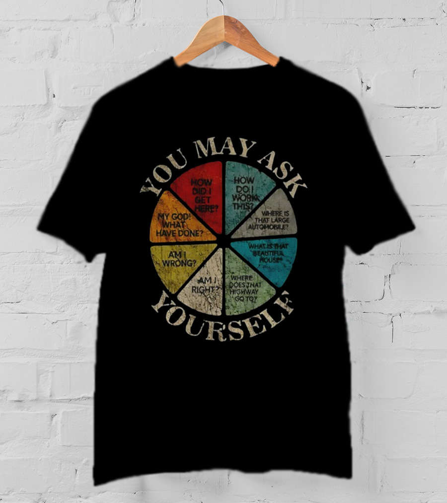 You May Ask Yourself How Did I Get Here How Do I Work This Large Automobile T-Shirt