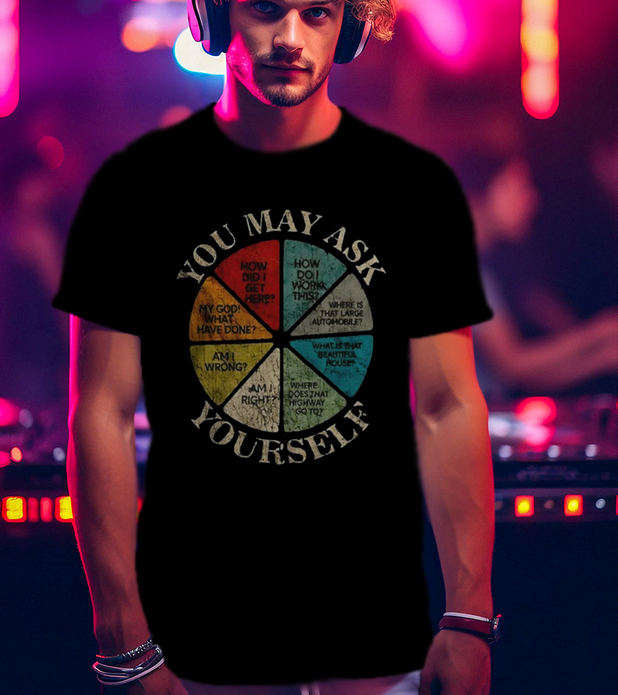 You May Ask Yourself How Did I Get Here How Do I Work This Large Automobile T-Shirt