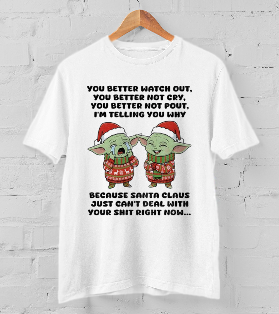 Baby Yoda Santa Hat You Better Out You Better Not Cry Christmas Santa Claus Can't Deal Right Now T-Shirt