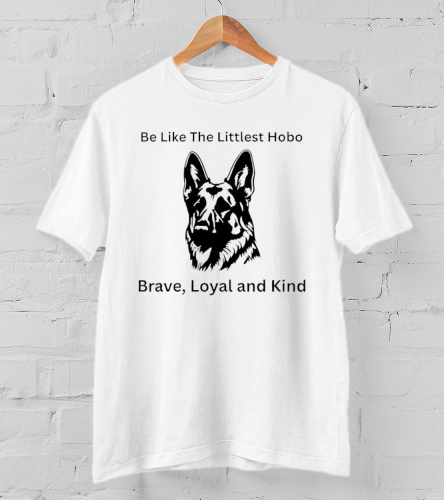 Be Like The Littlest Hobo Brave Loyal And Kind Canadian Television Series Inspiring Traits T-Shirt