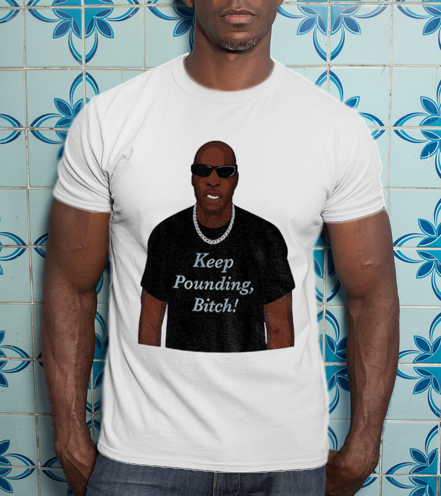 Chad Johnson Keep Pounding Bitch Bold Statement T-Shirt