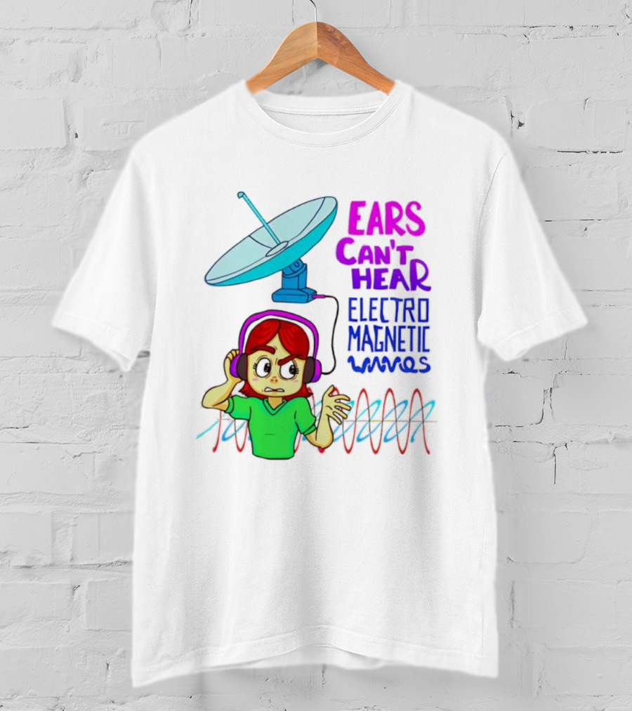 Ears Can’t Hear Electro Magnetic Waves Cartoon Headphones Dish Antenna T-Shirt